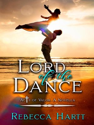 cover image of Lord of the Dance, a Novella in the Acts of Valor Series